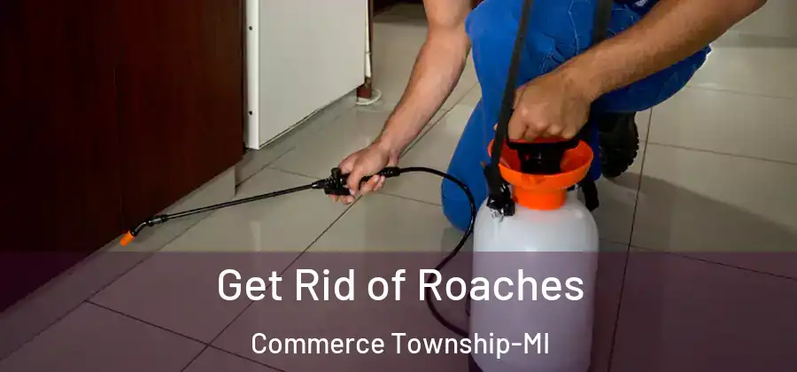  Get Rid of Roaches Commerce Township-MI