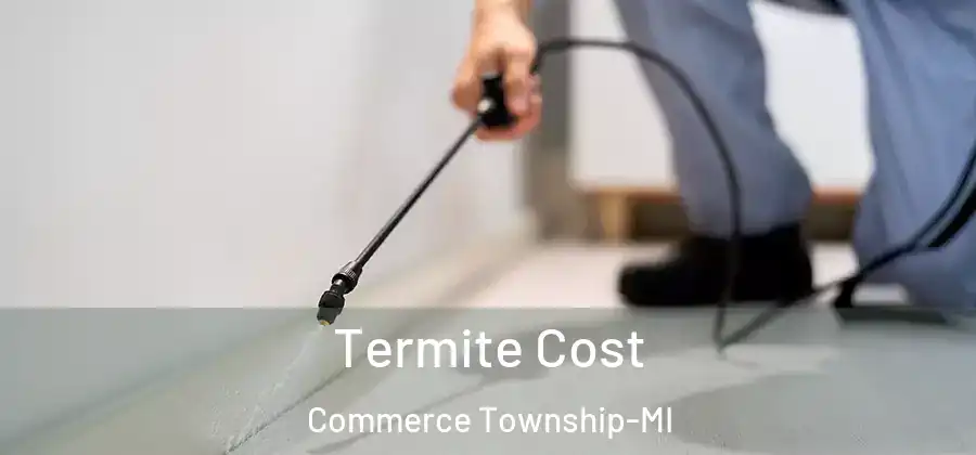 Termite Cost Commerce Township-MI