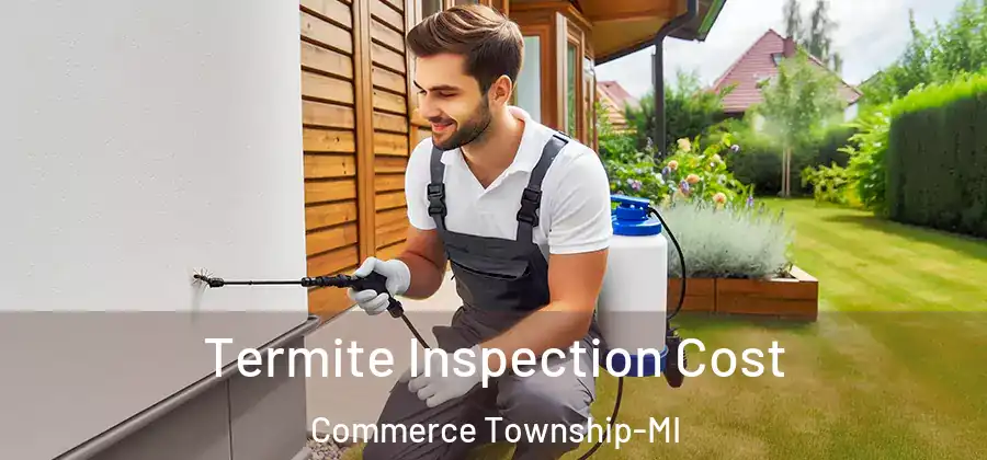 Termite Inspection Cost Commerce Township-MI