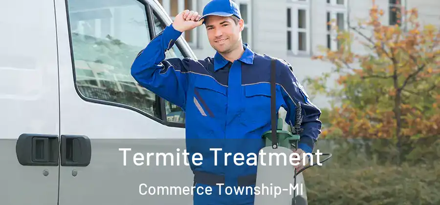 Termite Treatment Commerce Township-MI